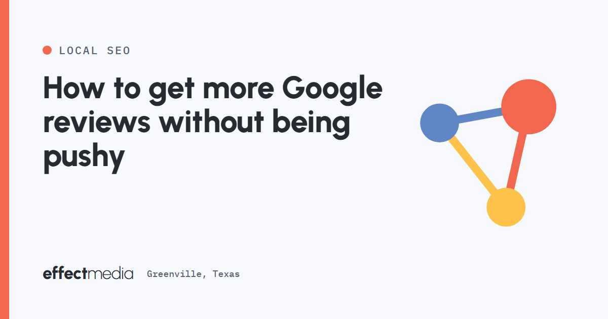 How to get more Google reviews without being pushy